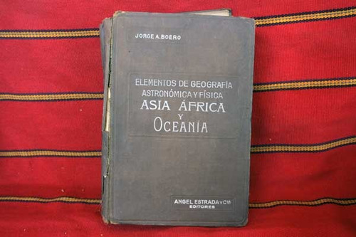 Elementos De Geografía Astronomica Y Fisica Asia... J. Boero