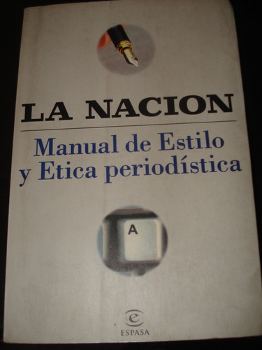 Manual De Estilo Y Etica Periodística. - La Nación -