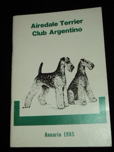 Airedale Terrier Club Argentino Anuario 1985 /en Belgrano