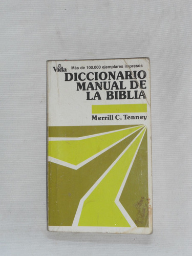 Diccionario Manual De La Biblia. Merrill Tenney Ed Vida 1976