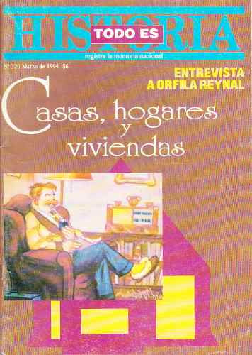 Casas, Hogares Y Viviendas Todo Es Historia N° 320