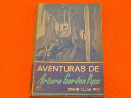 Aventuras De Arturo Gordon Pym . Edgar Allan Poe . Quimantu