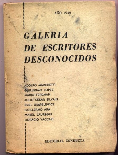 Galería De Escritores Desconocidos. Marchetti, López, Ara...