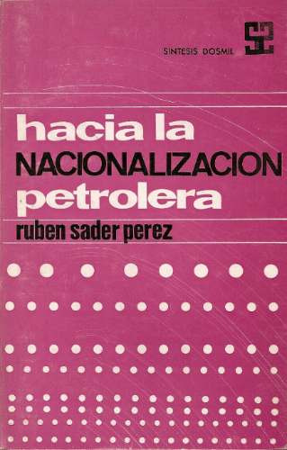 Hacia La Nacionalizacion Petrolera - Perez