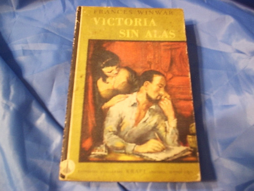 Victoria Sin Alas Biog. De G D Annunzio Y E. Duse - Winwar