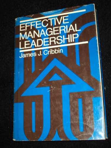 Effective Managerial Leadership James Cribbin /en Belgrano