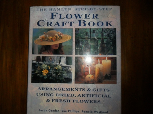 Flower Craft Book.  The Hamlyn Step-by- Step Usado