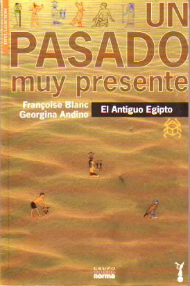 Un Pasado Muy Presente El Antiguo Egipto Blanc Andino