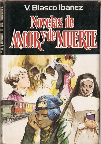 Novelas De Amor Y De Muerte - Blasco Ibañez - Plaza Janes