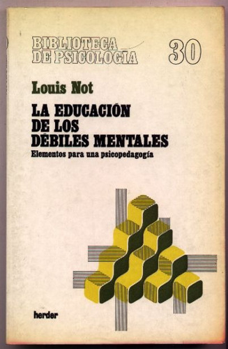 La Educación De Los Débiles Mentales. Louis Not (psicología)