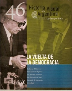 Historia Visual De La Argentina La Vuelta De La Democ. Nº 46