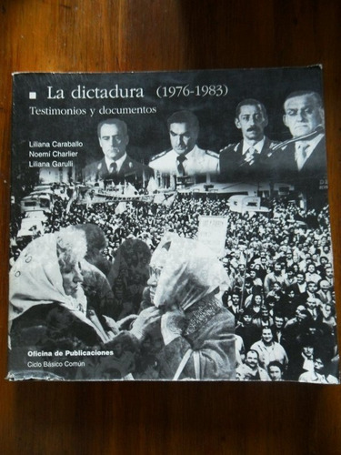 La Dictadura ( 1976-1963) Testimonios Y Documentos