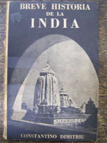 Breve Historia De La India * Constantino Dimitriu * 1954