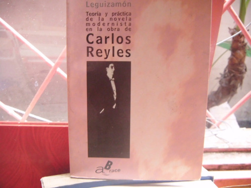 * Teoria Y Practica De La Novela Modernista En Carlos Reyles