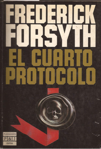 El Cuarto Protocolo. Frederick Forsyth.