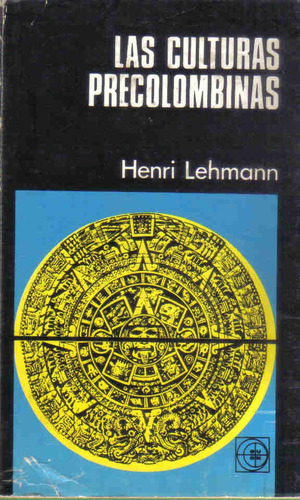 Las Culturas Precolombinas - Lehmann - Eudeba