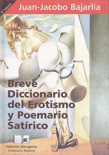 Imagen 1 de 4 de Breve Diccionario Del Erotismo Y Poemario Satirica Bajarlia