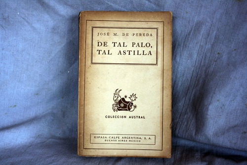De Tal Palo, Tal Astilla, Jose M. De Pereda