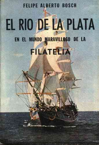 ** Filatelia ** El Rio De La Plata En El Mundo Maravi..