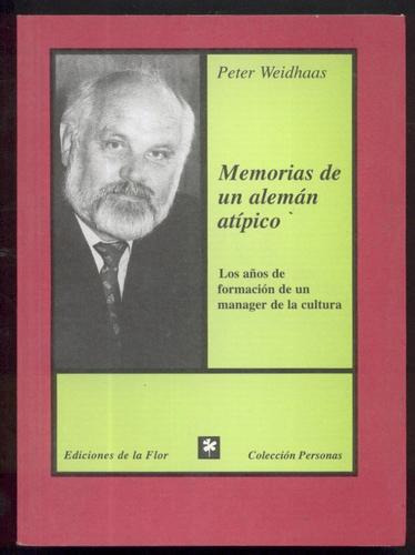 Peter Weidhaas Memorias De Un Aleman Atipico