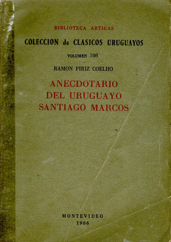 Anecdotario De Uruguayo Santiago Marcos / Ramón Piriz Coelho