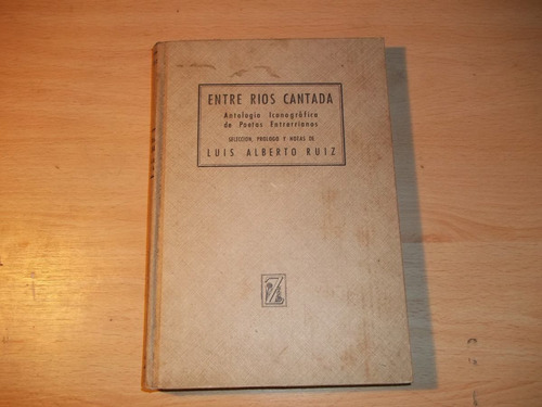 Entre Rios Cantada, Por Luis Alberto Ruiz. Buenos Aires 1955