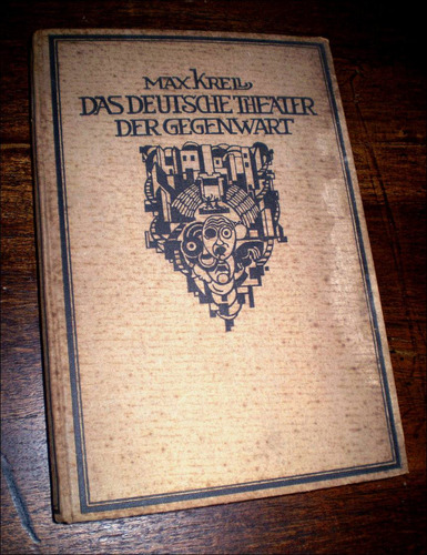 Das Deutsche Theater Der Gegenwart _ Max Krell - 1923