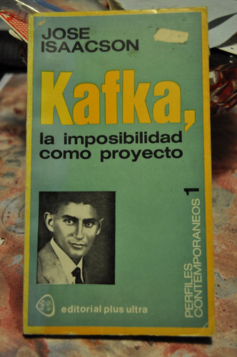 Kafka. La Imposibilidad Como Proyecto Jose Isaacson
