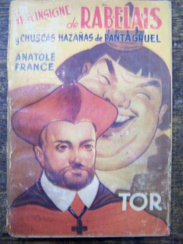 Rabelais Y Pantagruel * Anatole France * Editorial Tor 1953