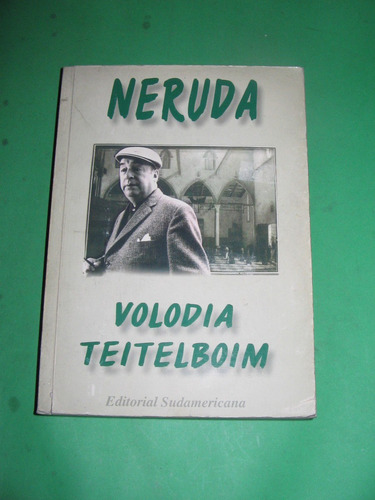 Volodia Teitelboim - Pablo Neruda