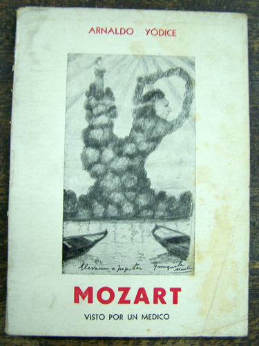 Mozart Visto Por Un Medico * Arnaldo Yodice * 1970 *