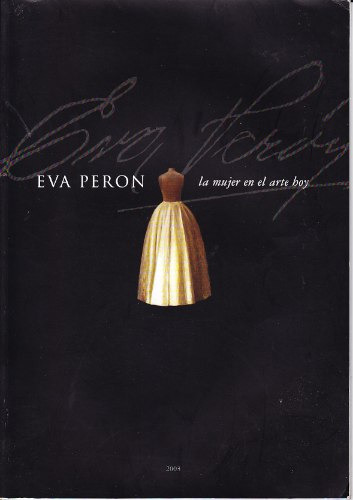 Eva Perón  La Mujer En El Arte Hoy  2003 Univ. 3 De Febrer