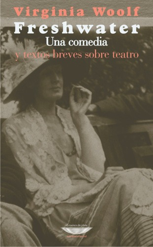 Freshwater - Una Comedia - Virginia Woolf - Cuenco De Plata