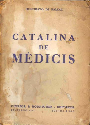 Imagen 1 de 1 de Catalina De Medicis - H. De Balzac
