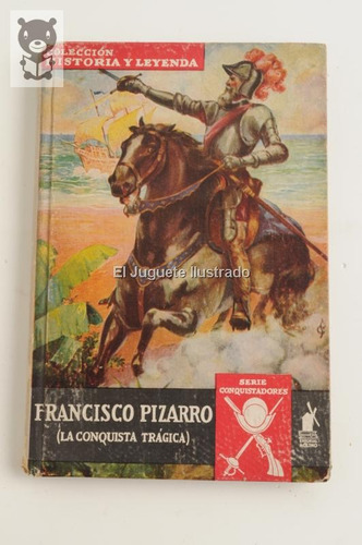 Francisco Pizzaro Ed Molino 1940 Conquistadores Infantil