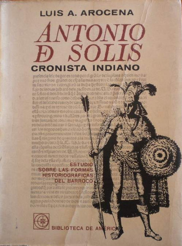 Arocena Luis A / Antonio De Solís Cronista Indiano / Barroco