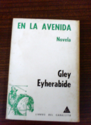 Gley Eyherabide  En La Avenida  Novela