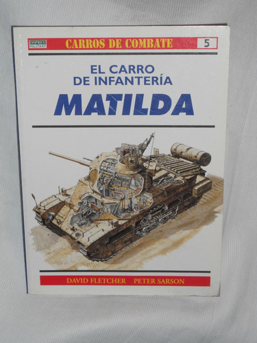 Imagen 1 de 1 de El Carro De Infantería Matilda. Rba Coleccionables 1999.