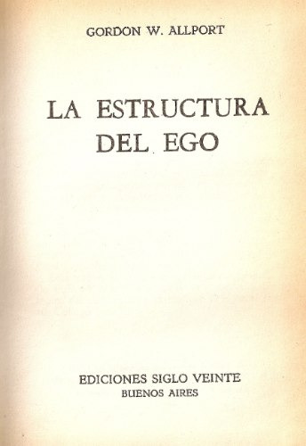 La Estructura Del Ego - Allport - Siglo Veinte
