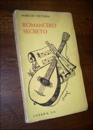 Romancero Secreto _ Marcos Victoria - Losada / 1era Edicion