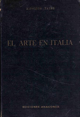 El Arte En Italia - Taine - Anaconda