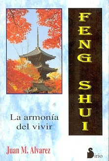 Feng Shui La Armonia De Vivir - Álvarez Juan - Ed. Sirio