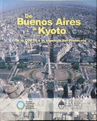 De Buenos Aires A Kyoto. (cambio Climático / Des. Sust.)