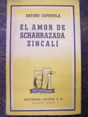 El Amor De Schahrazada * Arturo Capdevila * Losada 1957 *
