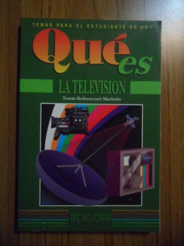 Que Es La Televisión - Tomás Bethencourt Machado - 1991 -