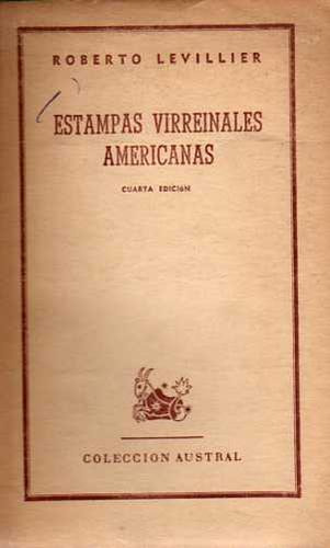 Roberto Levillier - Estampas Virreinales Americanas