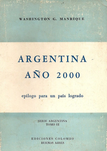 Argentina Año 2000 (tomo Ii) - Washington G. Manrique