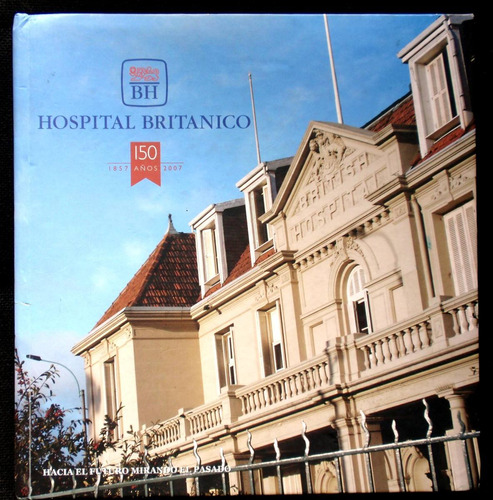 Hospital Britanico Aniversario 150 Años Institucion Uruguaya