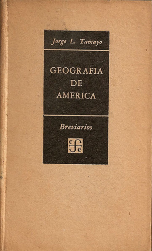 Geografia De America - Jorge Tamayo - Fondo De Cultura