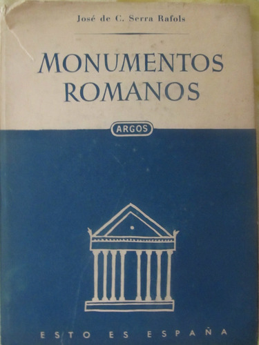 El Arcon Monumentos Romanos - Jose De C. Serra Rafols